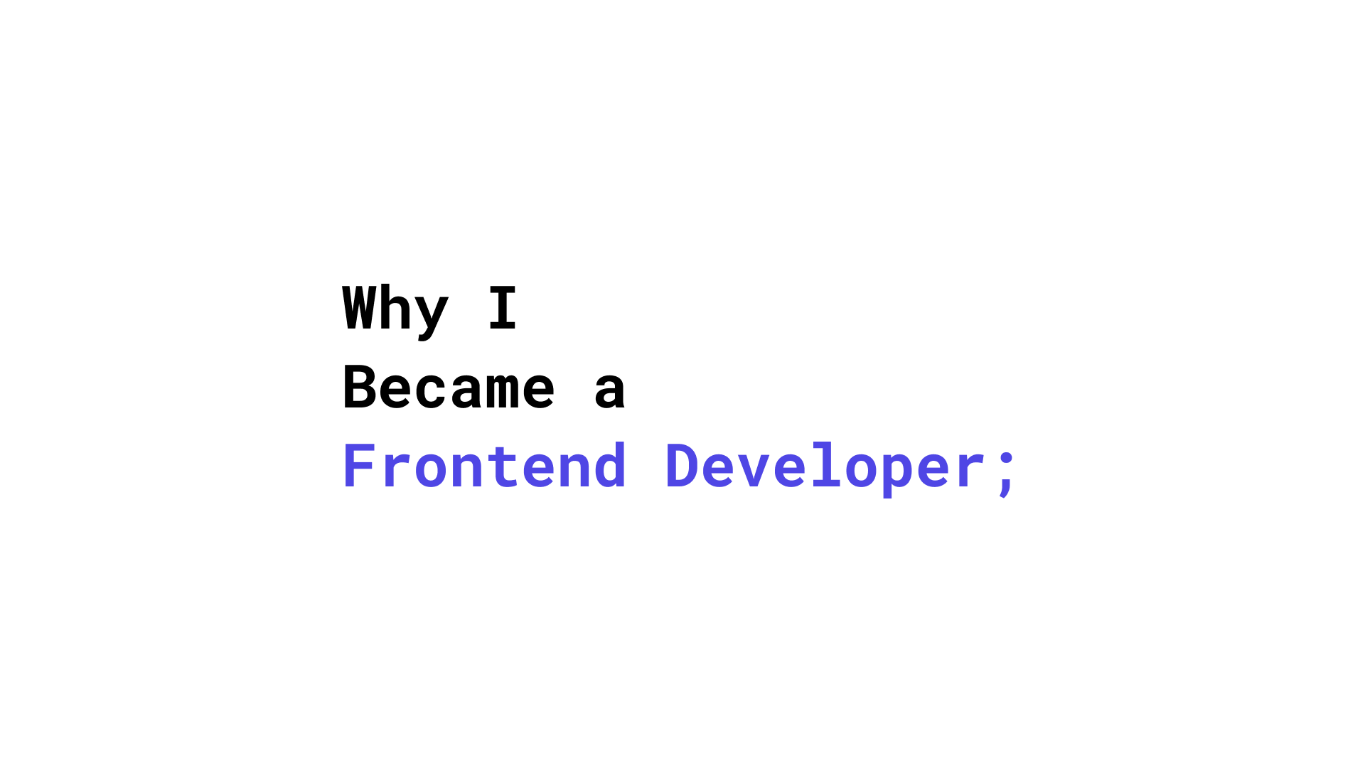 why-i-became-a-frontend-developer-gilly